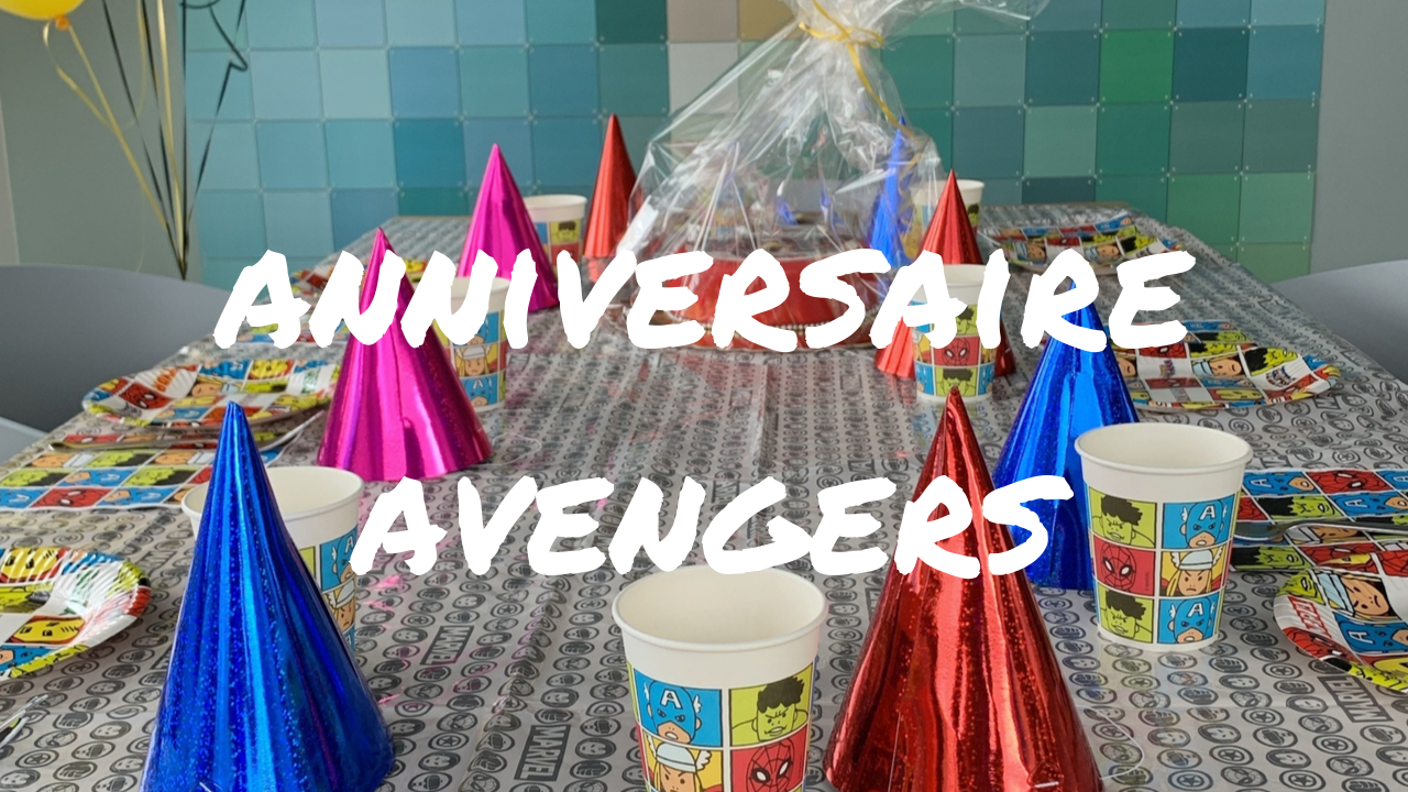 Un Anniversaire Avengers Pour Les 6 Ans De Mon Garcon